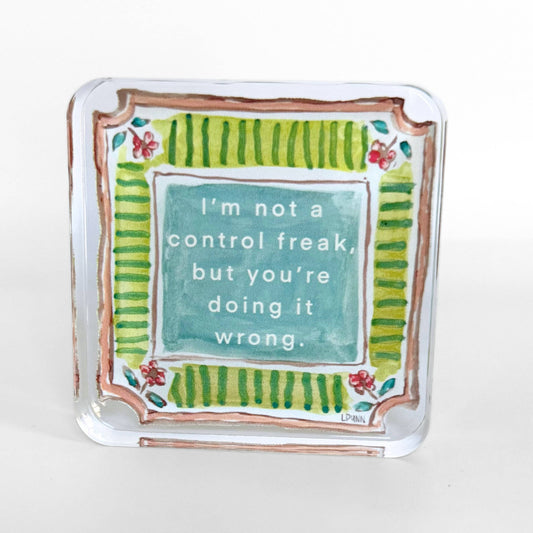 Lauren Dunn - Control Freak Acrylic Block