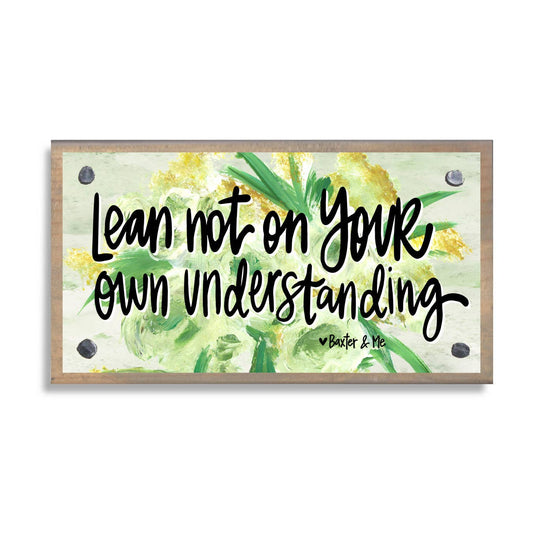 Baxter & Me - Lean Not On Your Own Understanding Driftwood Happy Block